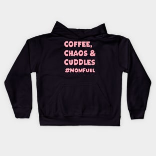 Mothers day gift ideas - Coffee, Chaos & Cuddles #MomFuel Kids Hoodie